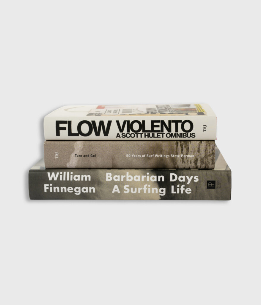 Flow Violento by Scott Hulet and Turn and Go! 50 Years of Surf Writings by Steve Pezman stacked on top of Barbarian Days: A Surfing Life by William Finnegan.