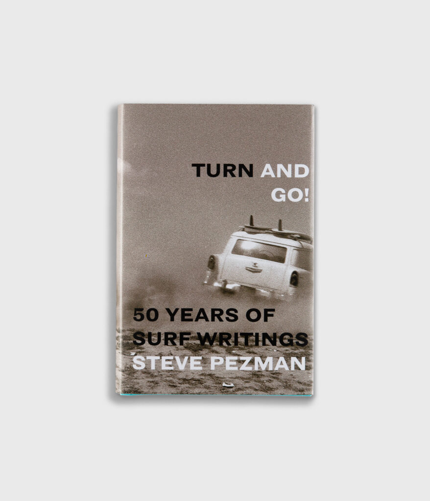 Front cover of Turn and Go! 50 Years of Surf Writings by Steve Pezman.