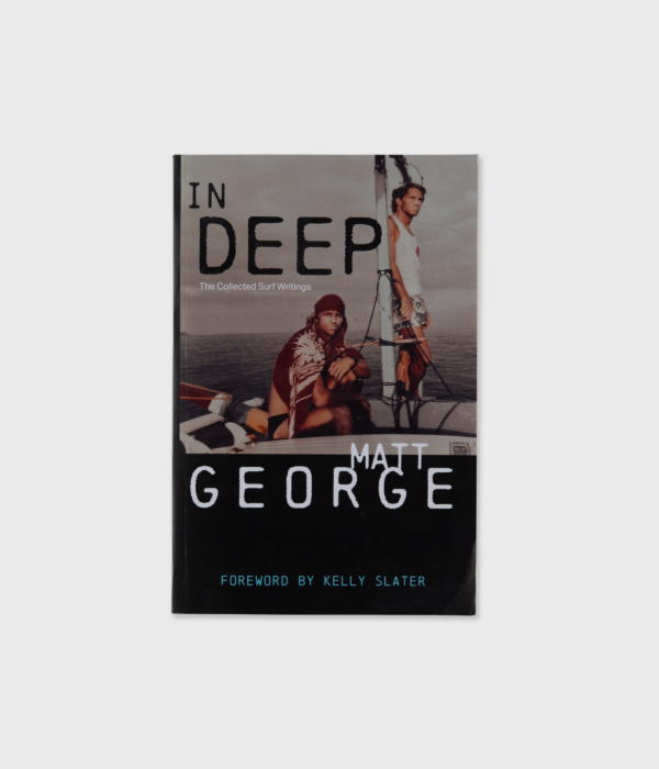 In Deep: The Collected Surf Writings