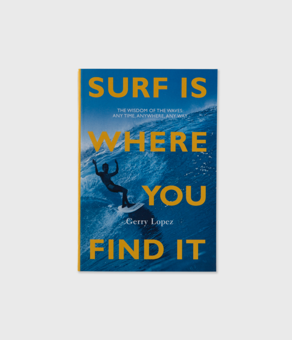 Surf Is Where You Find it - The Surfers Journal